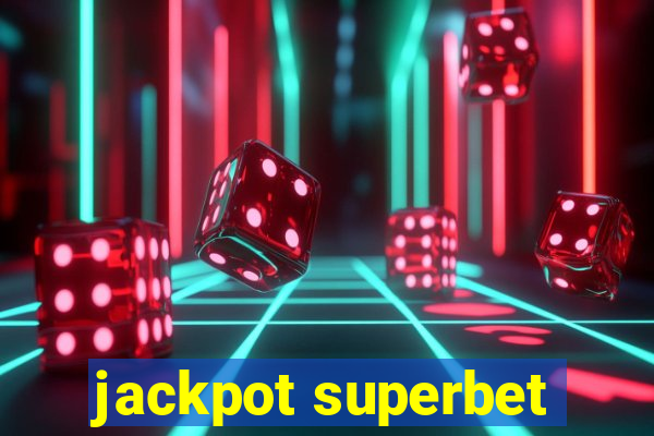 jackpot superbet